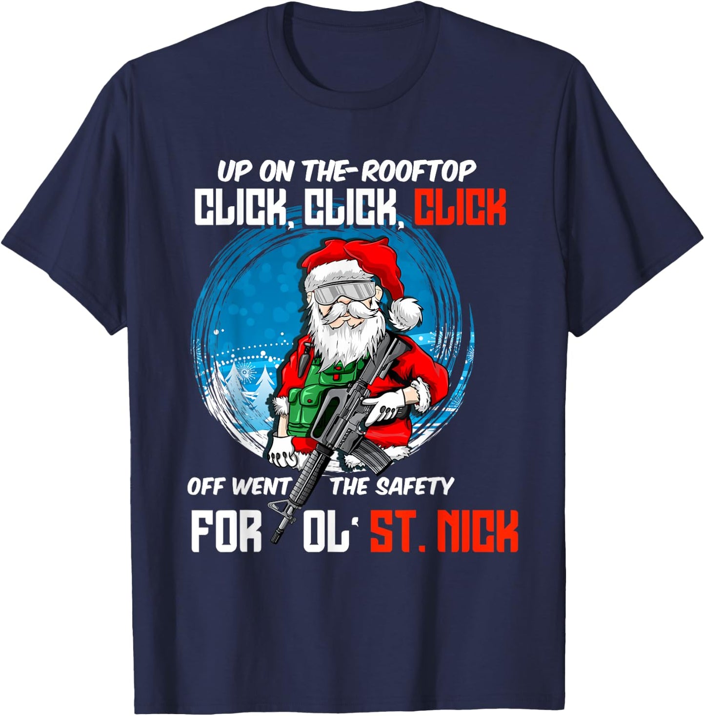 Up On The-Rooftop Click Click Click Off Went The Safety T-Shirt - T-Shirt | Navy