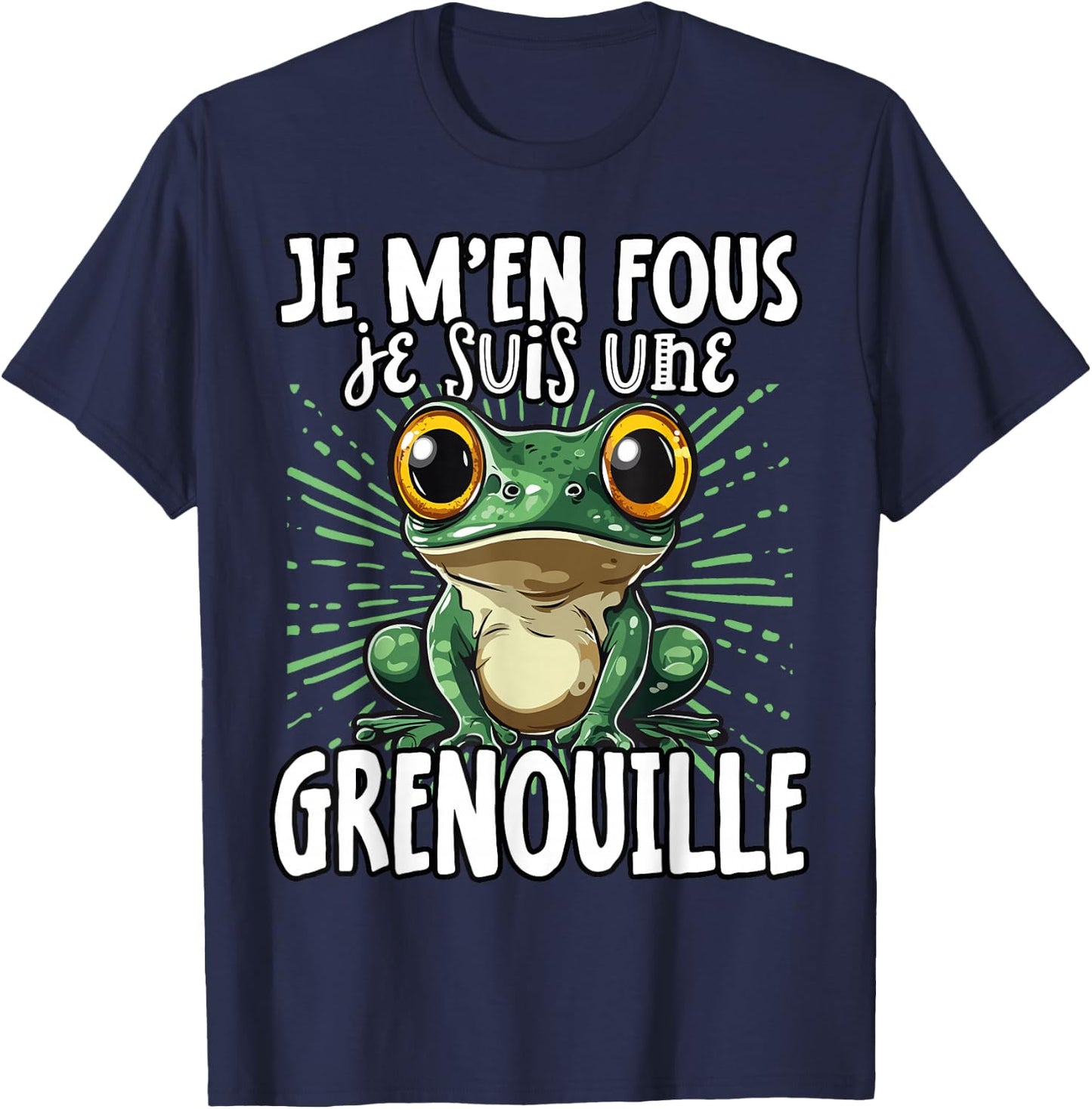 Je M'en Fous Je Suis Une Grenouille - Cute Frog , Black, S T-Shirt - T-Shirt | Navy