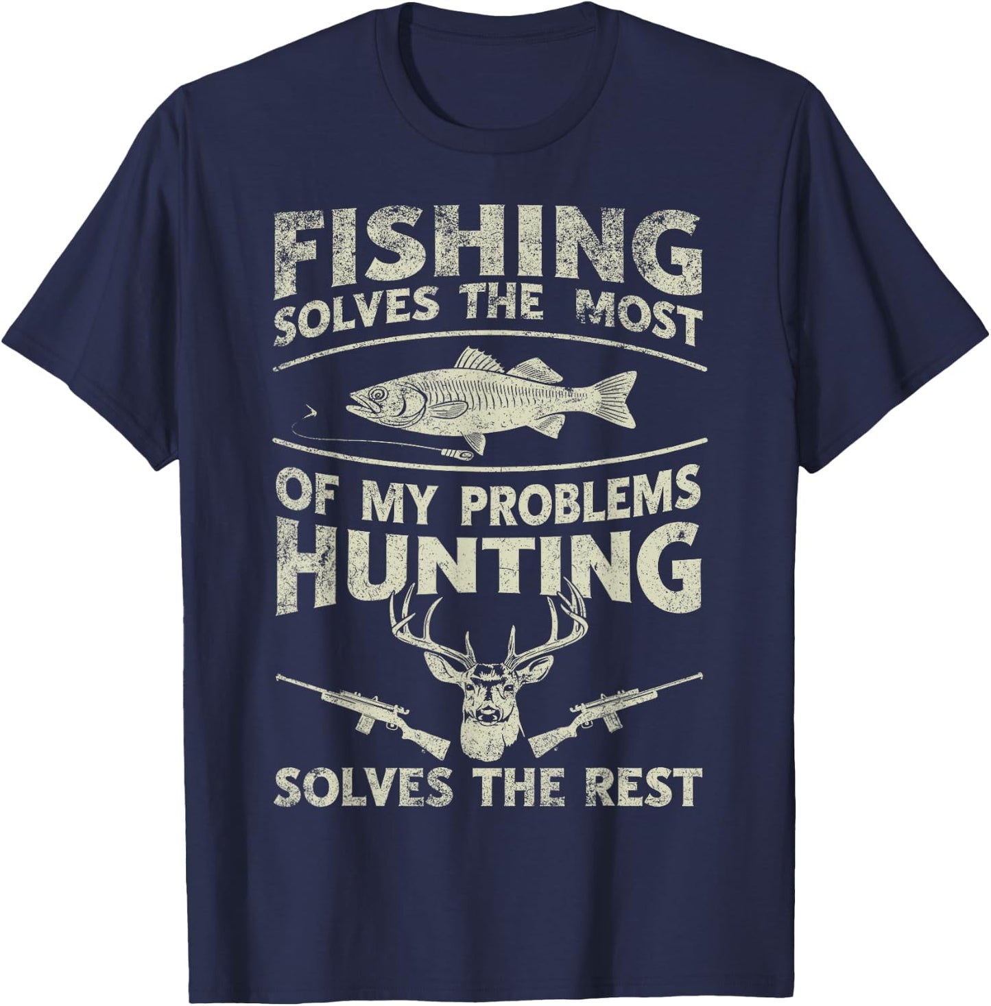 Fishing Hunting Solves Most Of My Problems T-Shirt - T-Shirt | Navy