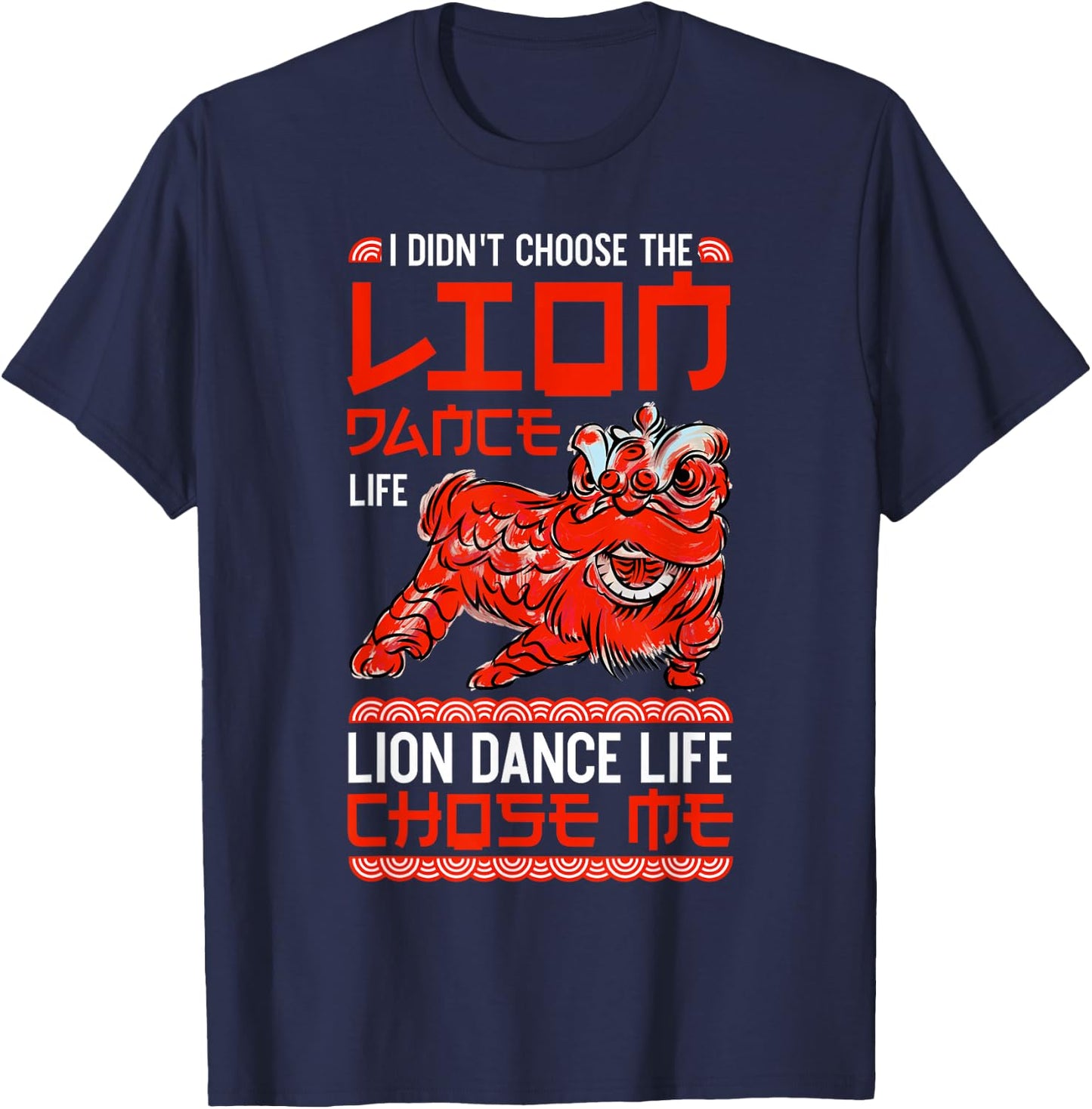 Lion Dance Entertainer Chose Me Chinese New Year Performer T-Shirt - T-Shirt | Navy