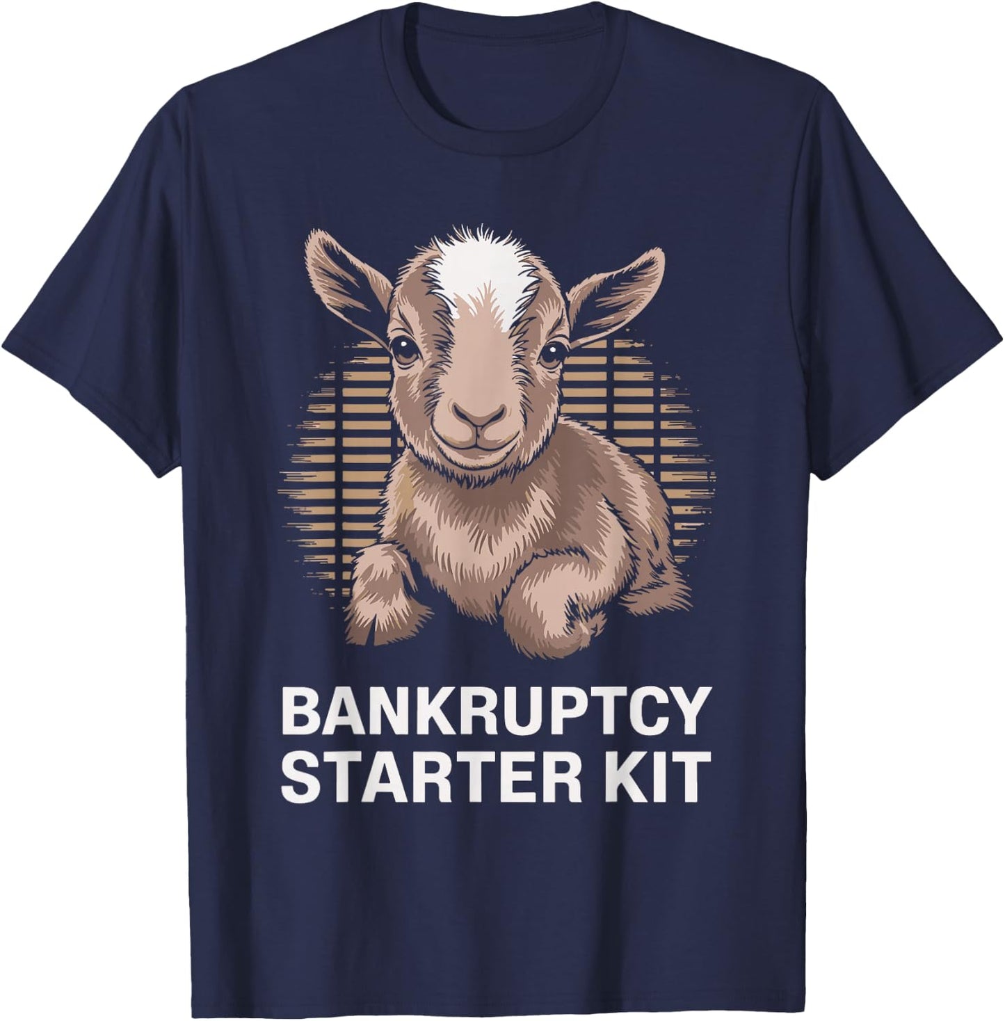 Goat Lover Farmer Bankruptcy Starter Kit Funny Goat T-Shirt - T-Shirt | Navy