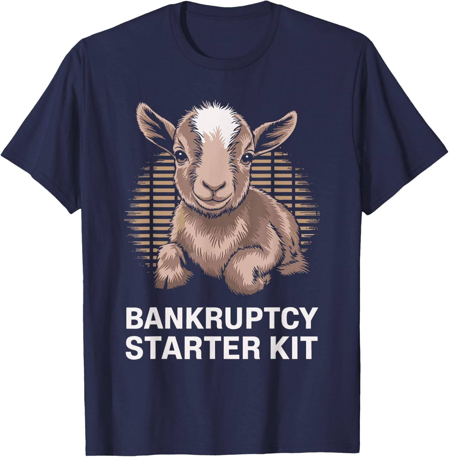 Goat Lover Farmer Bankruptcy Starter Kit Funny Goat T-Shirt - T-Shirt | Navy
