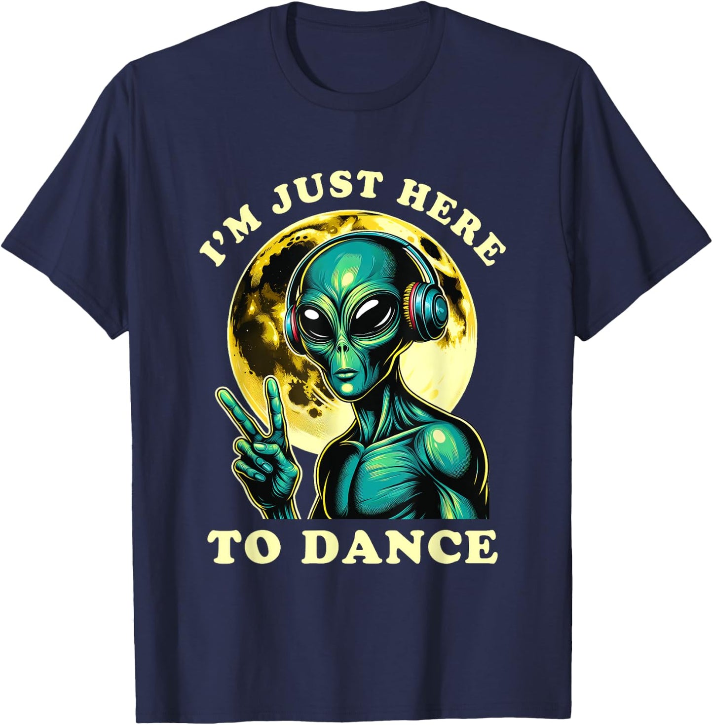 EDM Electronic Music Rave Alien House Techno Here to Dance T-Shirt - T-Shirt | Navy
