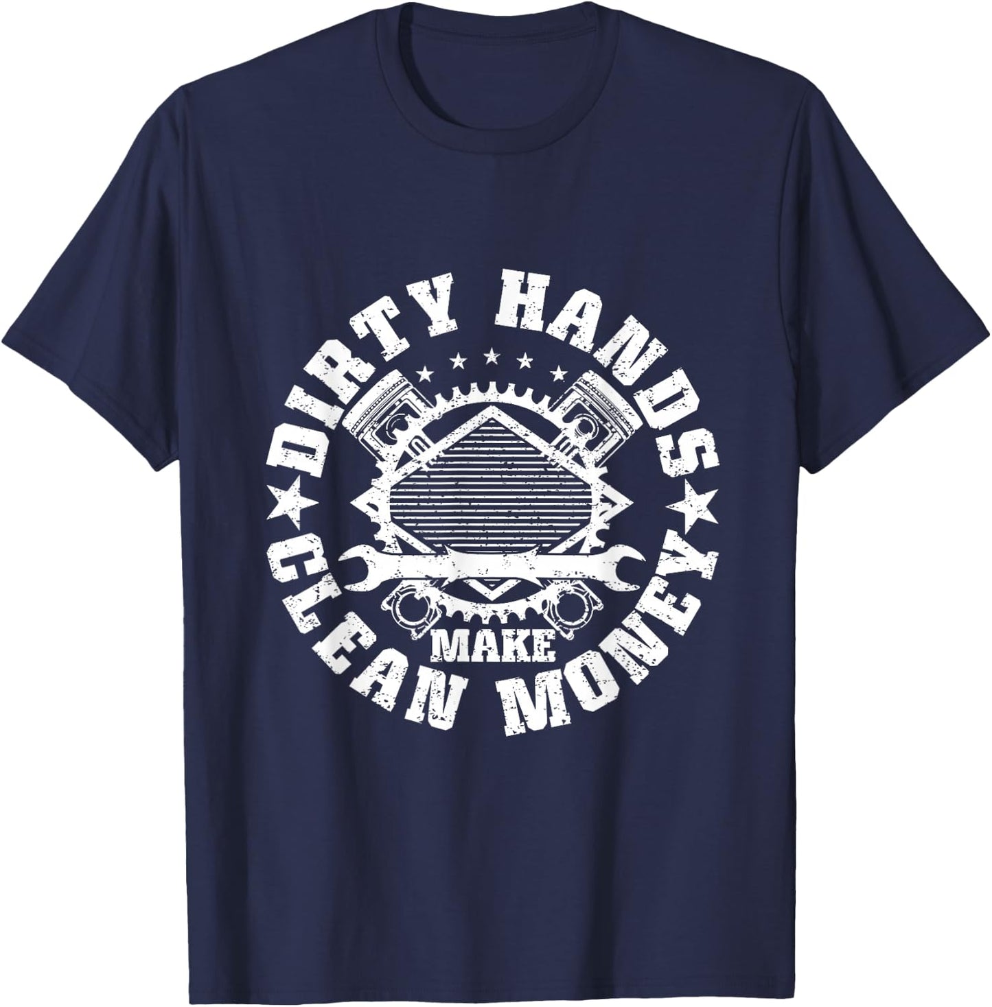 Dirty Hands Make Clean-Money Funny Mechanic Mechanist T-Shirt - T-Shirt | Navy