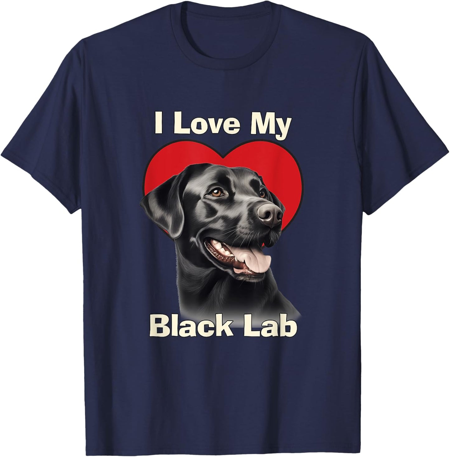 I Love My Black Lab Black Labrador Retriever Puppy Dog T-Shirt - T-Shirt | Navy