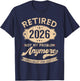 Retired 2026 Not My Problem Anymore Funny Retirement Party T-Shirt - T-Shirt | Navy