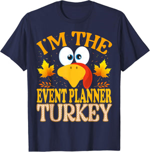 Thanksgiving I'm The Event Planner Turkey Matching T-Shirt - T-Shirt | Navy
