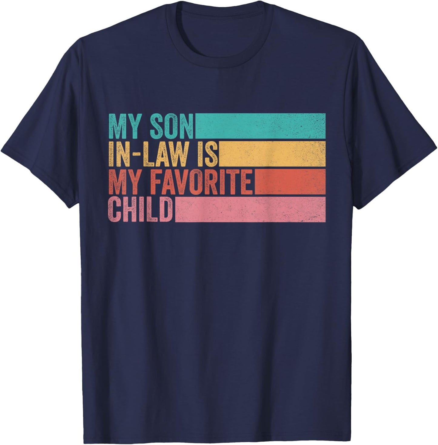 My Son In Law Is My Favorite Child T-Shirt - T-Shirt | Navy