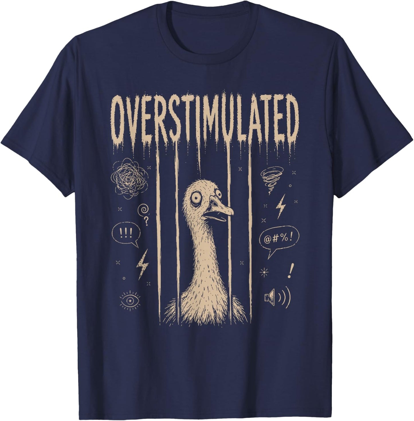 Overstimulated Silly Goose Funny Stressed Animal Mood T-Shirt - T-Shirt | Navy