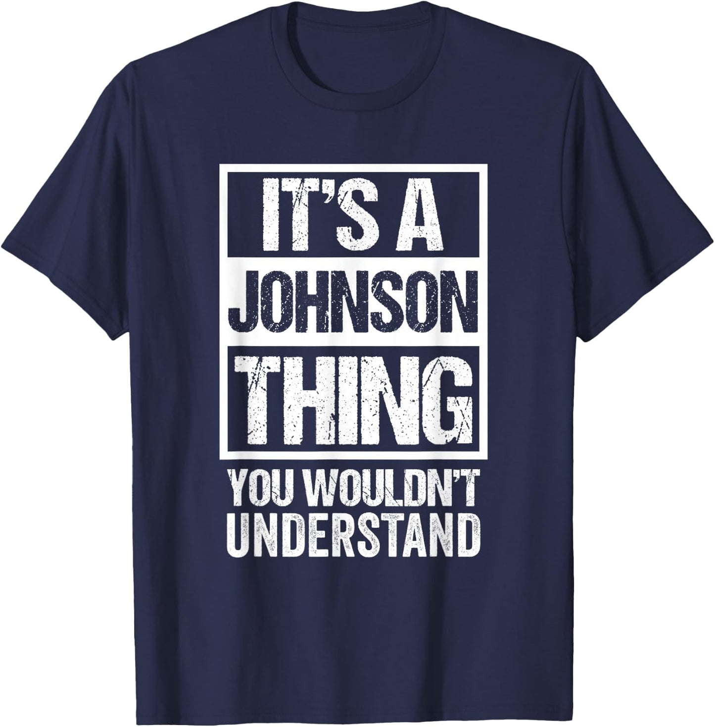 It's A Johnson Thing You Wouldn't Understand Family Name T-Shirt - T-Shirt | Navy