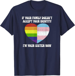 I'm Your Sister Now LGBTQ Pride Month Rainbow T-Shirt - T-Shirt | Navy