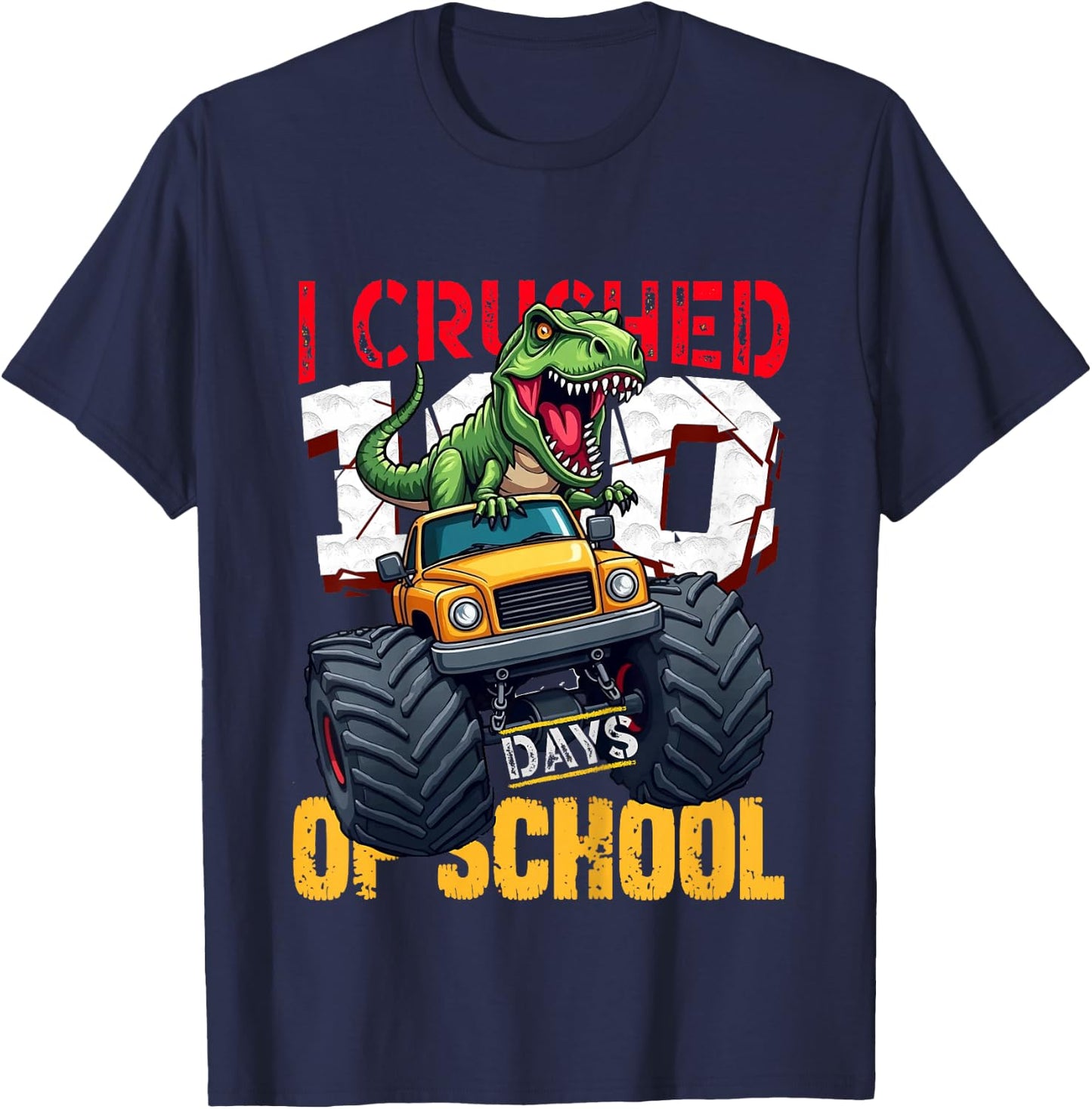 I Crushed 100 Days of School Dinosaur Monster Truck T-Shirt - T-Shirt | Navy