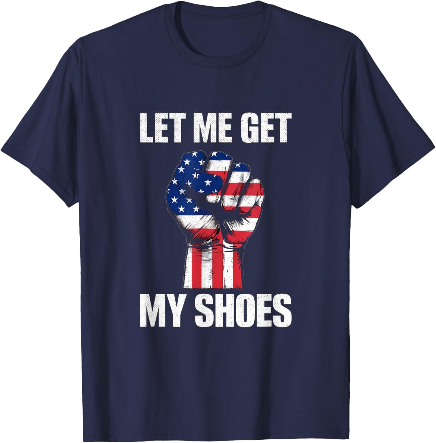 Donald Trump, laisse-moi prendre mes chaussures T-Shirt - T-Shirt | Navy