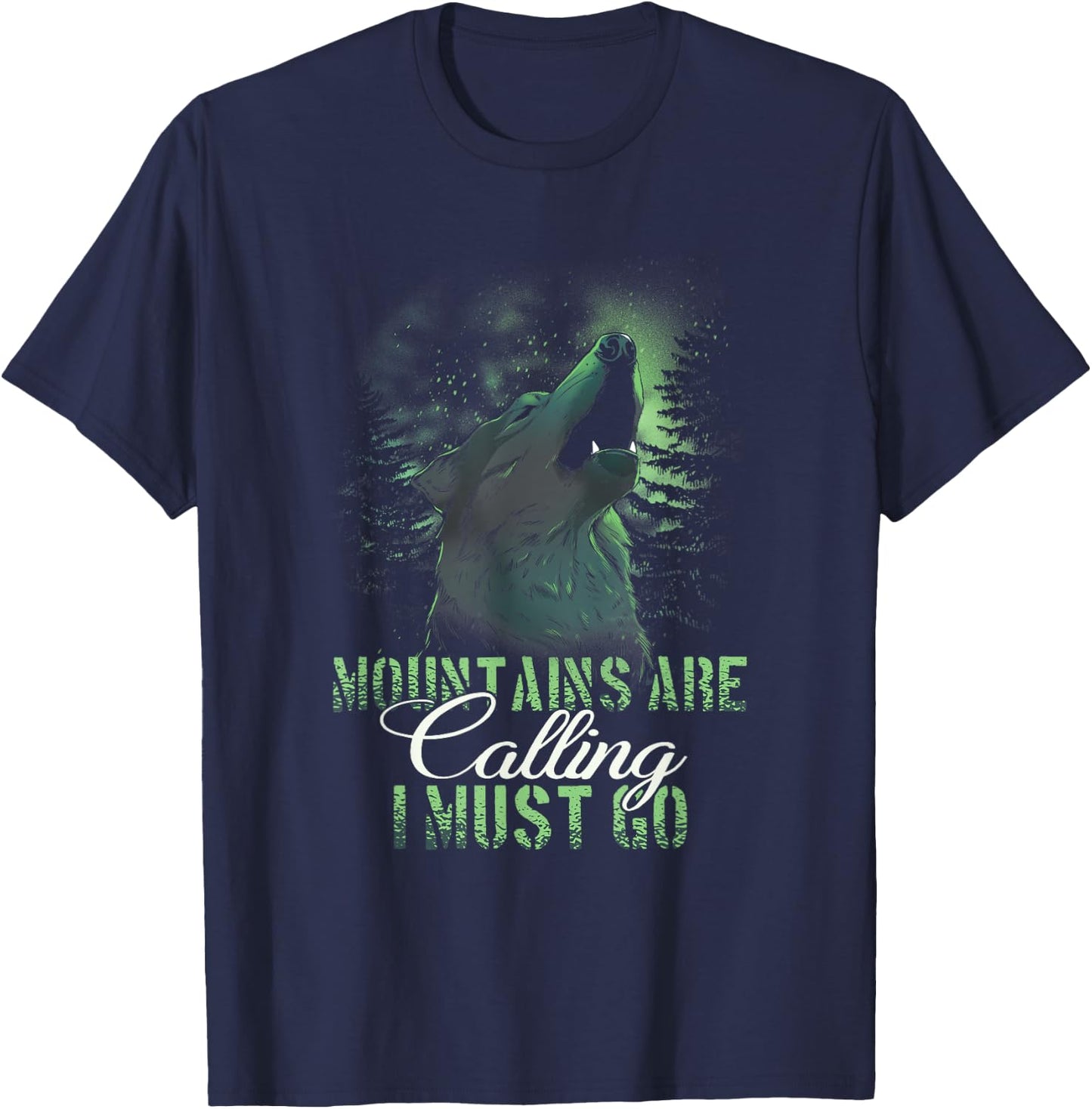 The Mountains are calling and I must Go T-Shirt - T-Shirt | Navy