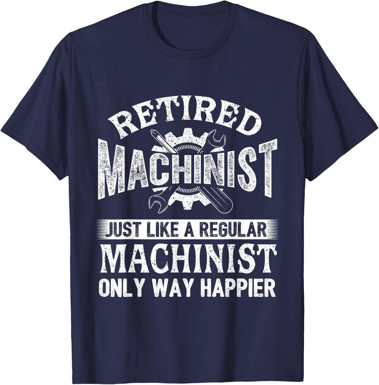 Retired Machinist - Retirement CNC Machine Operator T-Shirt - T-Shirt | Navy