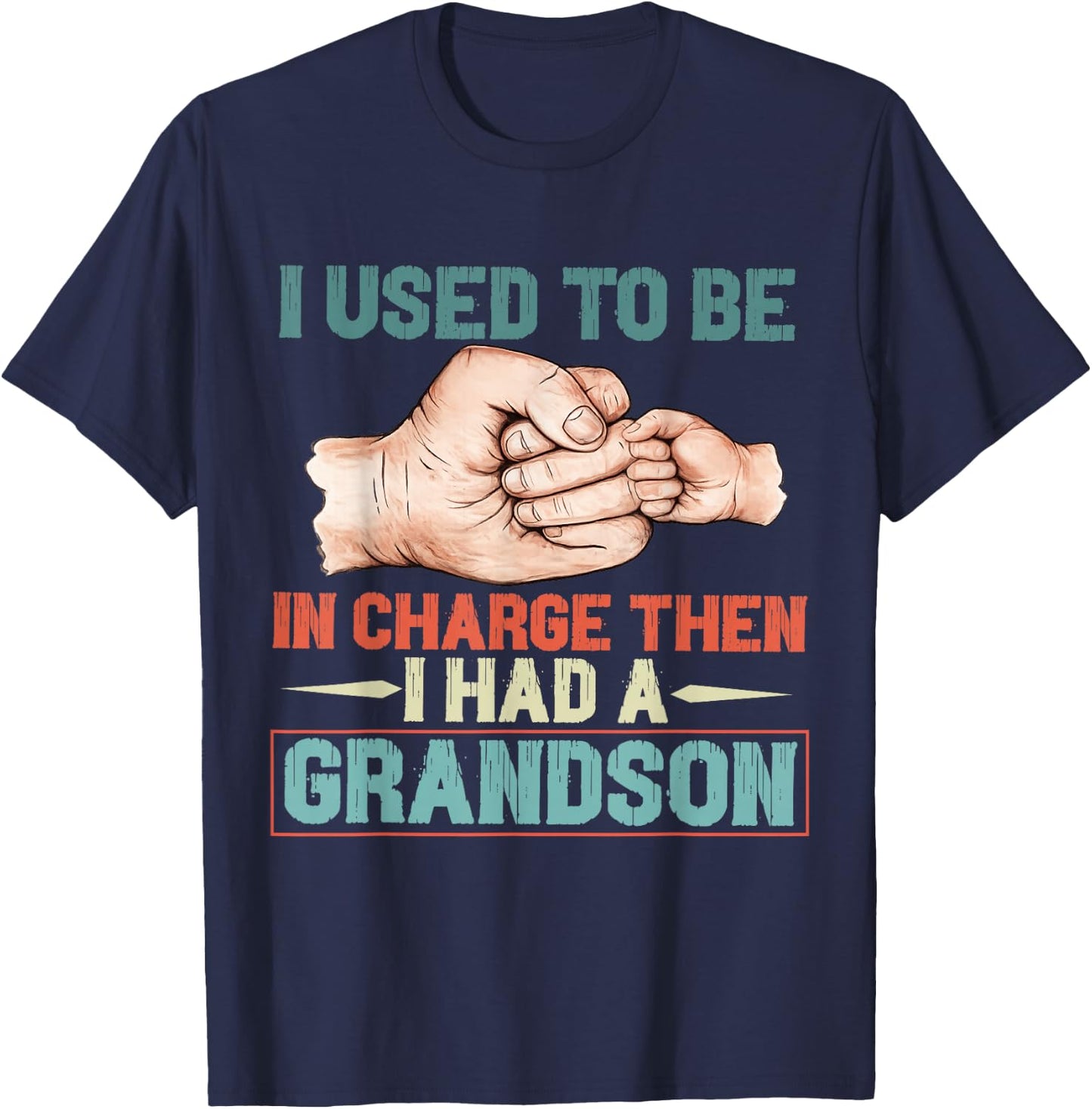 i Used to be in Charge Then i had a Grandson Funny Grandpa T-Shirt - T-Shirt | Navy