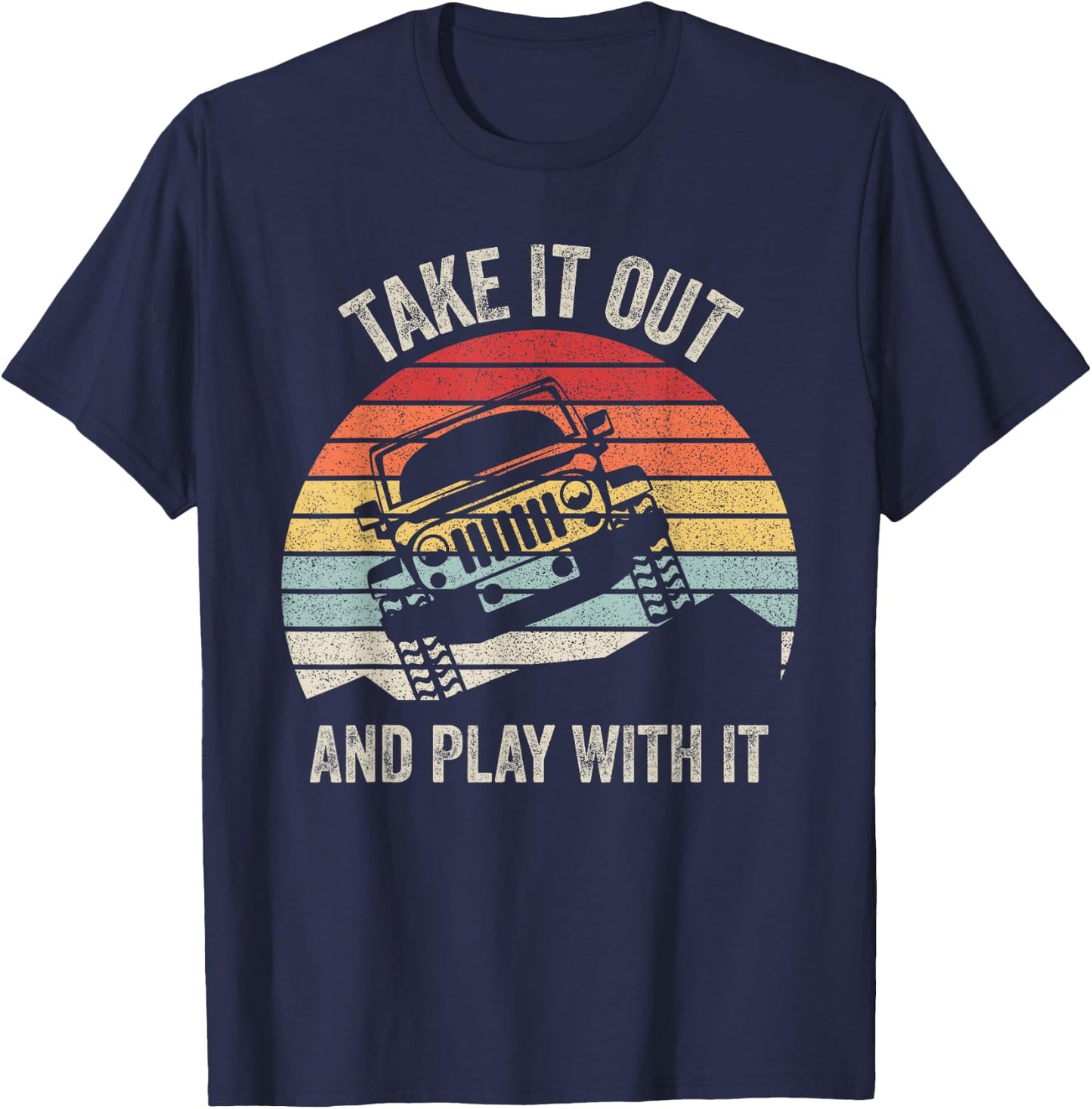 Catch Some Rays Vintage Retro Take It Out And Play With It Funny 4X4 Black -Adults T-Shirt - T-Shirt | Navy