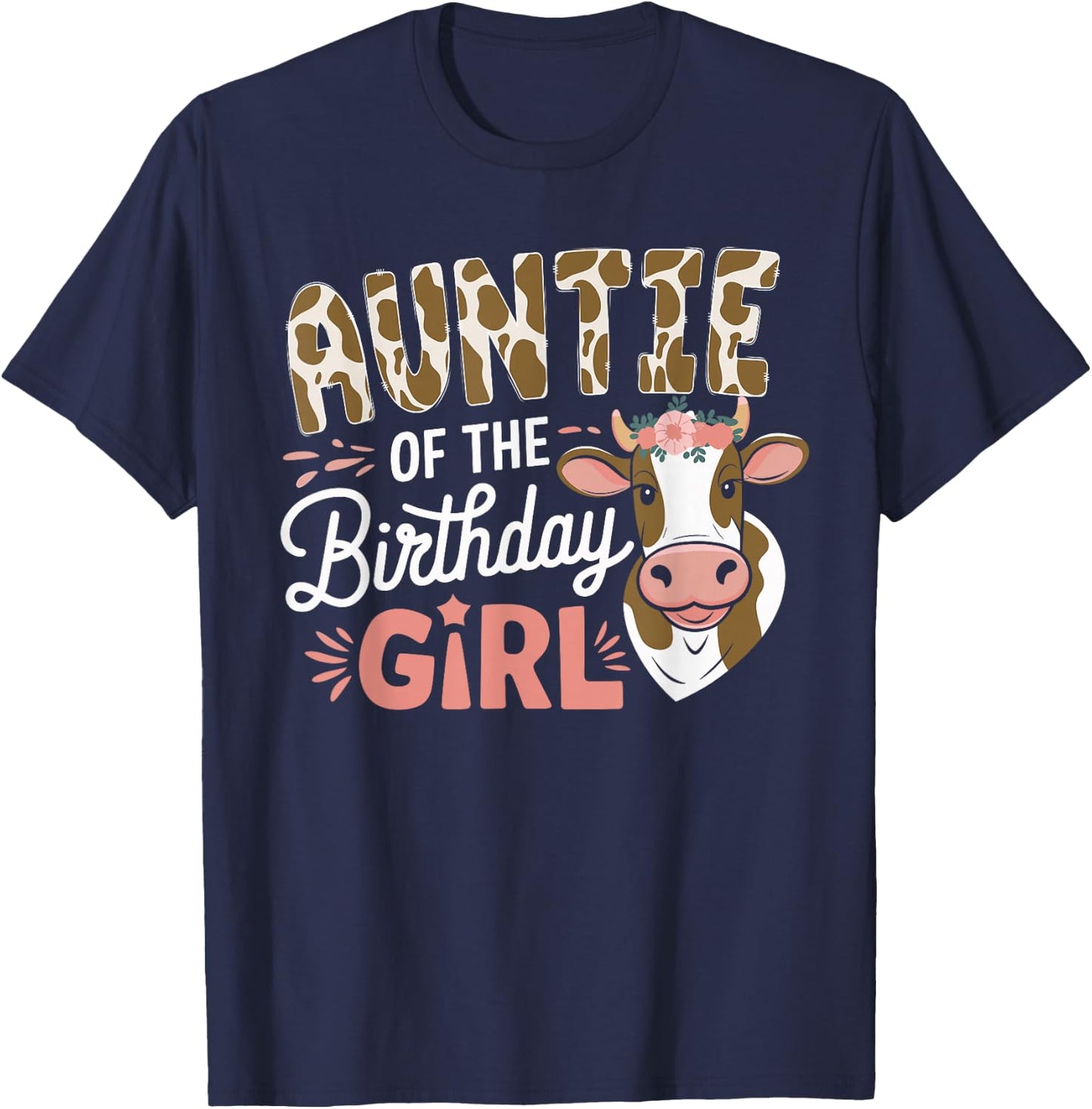Auntie Of The Birthday Girl Cow Aunt Family Party T-Shirt - T-Shirt | Navy