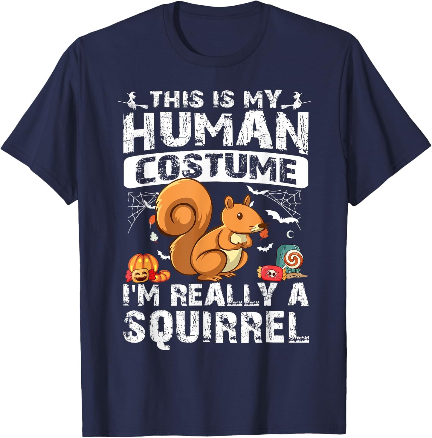 This Is My Human Costume I'm Really A Squirrel Halloween T-Shirt - T-Shirt | Navy