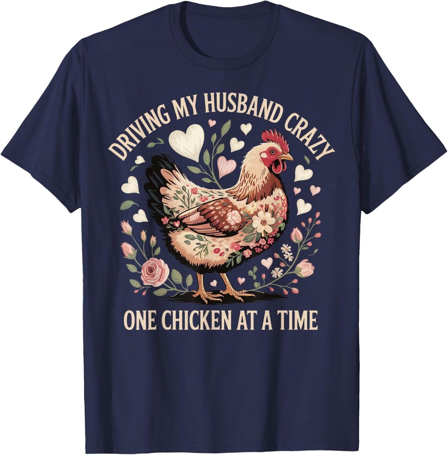 Driving My Husband Crazy One Chicken At A Time T-Shirt - T-Shirt | Navy