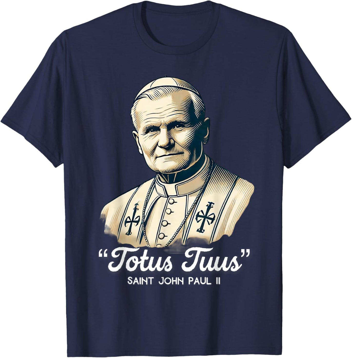 Saint John Paul II Catholic Quotes T-Shirt - T-Shirt | Navy