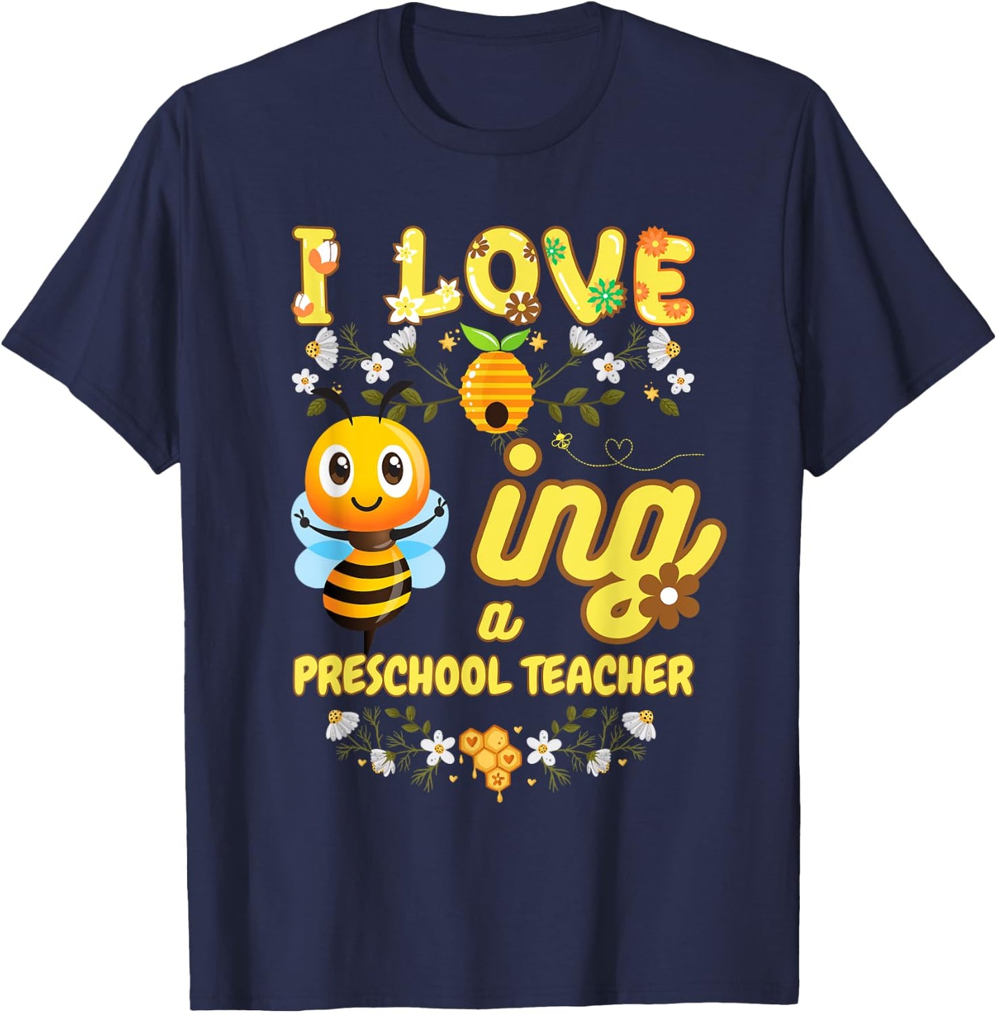 I Love Beeing A Preschool Teacher Bee Lover Job Profession T-Shirt - T-Shirt | Navy