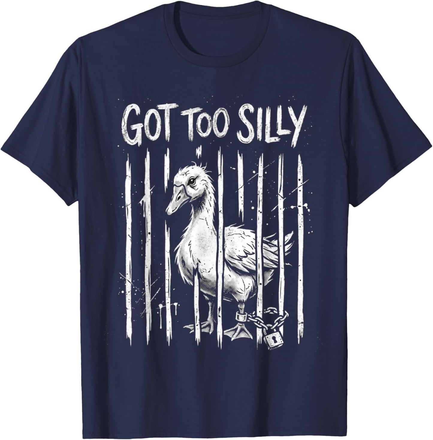 Got Too Silly Goose Meme Funny Goose Jailbird Prison T-Shirt - T-Shirt | Navy