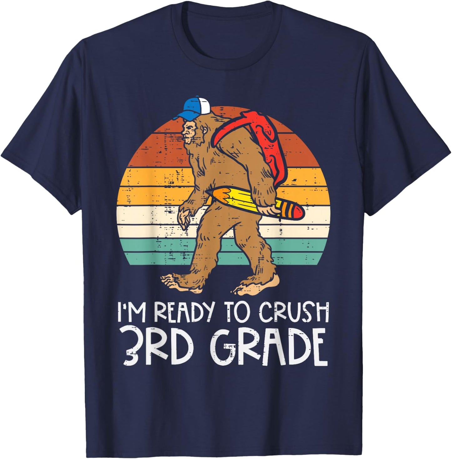 Bigfoot Sasquatch Ready To Crush 3rd Grade First Day School T-Shirt - T-Shirt | Navy