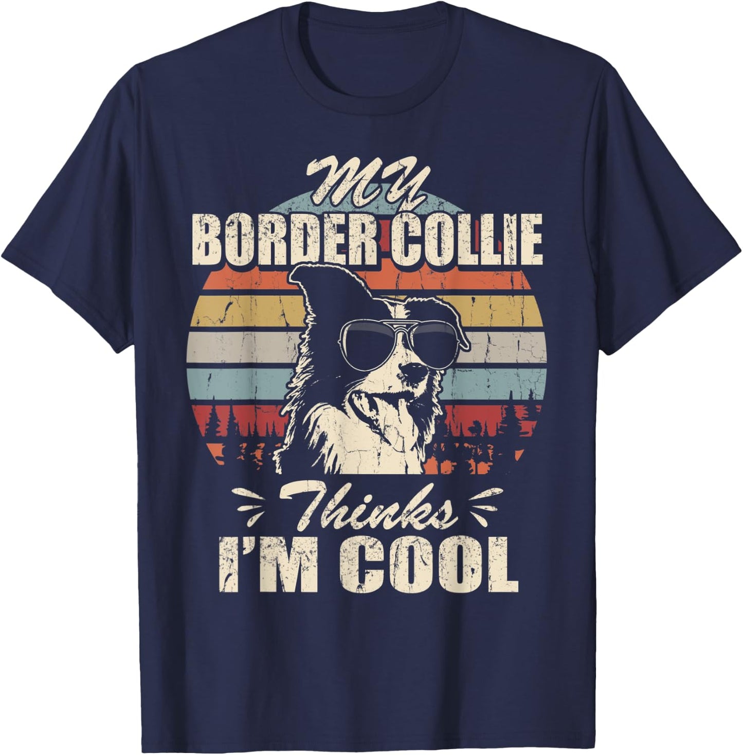My Border Collie thinks I'm Cool Vintage Retro funny T-Shirt - T-Shirt | Navy