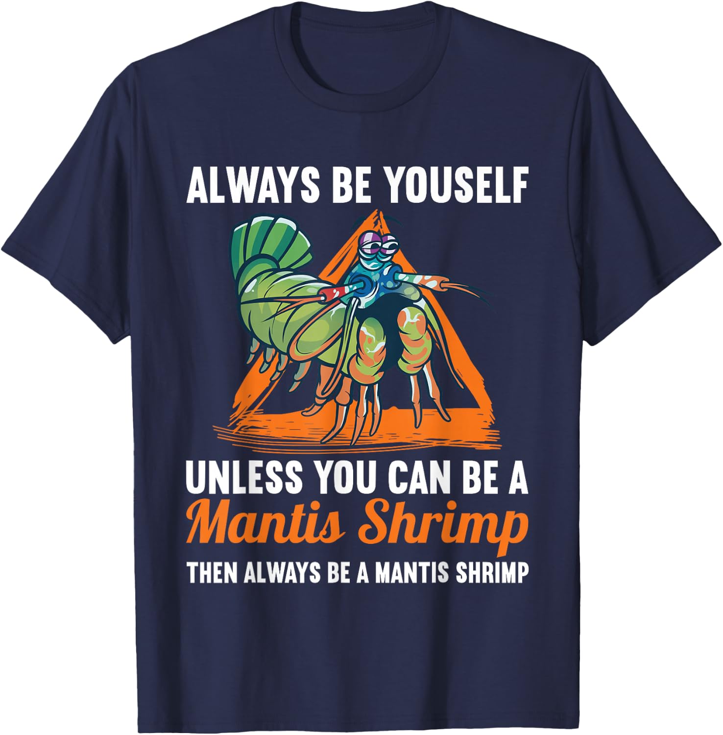 Shrimps Animal Protectionc cute Mantis Shrimp T-Shirt - T-Shirt | Navy