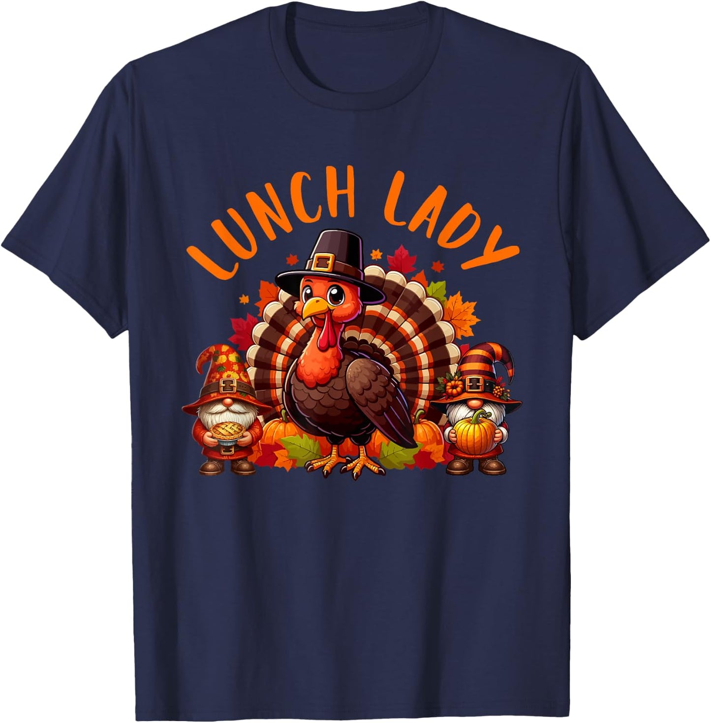 Lunch Lady Job Thanksgiving Turkey With Gnomes Fall Leaves T-Shirt - T-Shirt | Navy