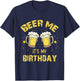 Beer Me It's My Birthday Beer Drinking Party T-Shirt - T-Shirt | Navy