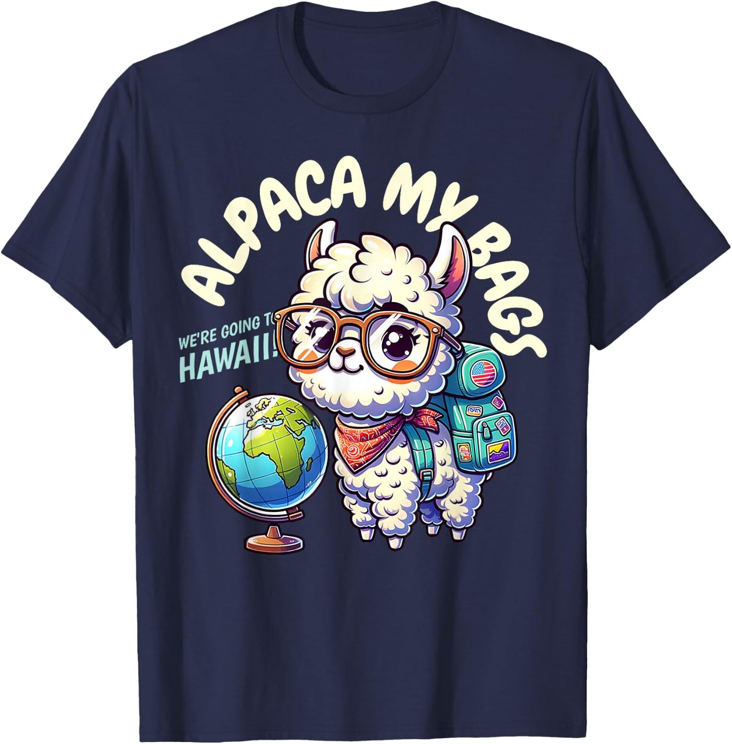 Alpaca My Bags, We're Going to Hawaii! Funny Hawaiian T-Shirt - T-Shirt | Navy