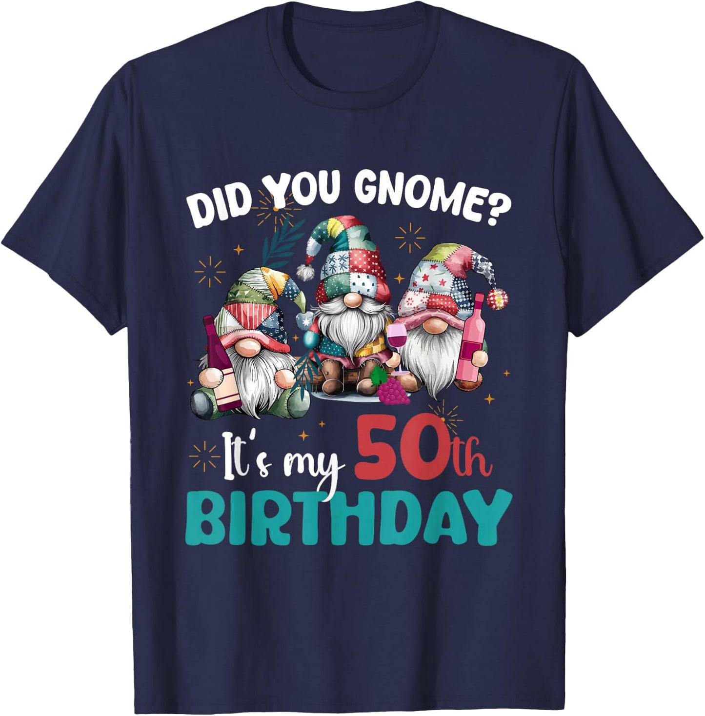 Did You Gnome Its My 50th Birthday Gifts 50 Year Old Gnomes T-Shirt - T-Shirt | Navy