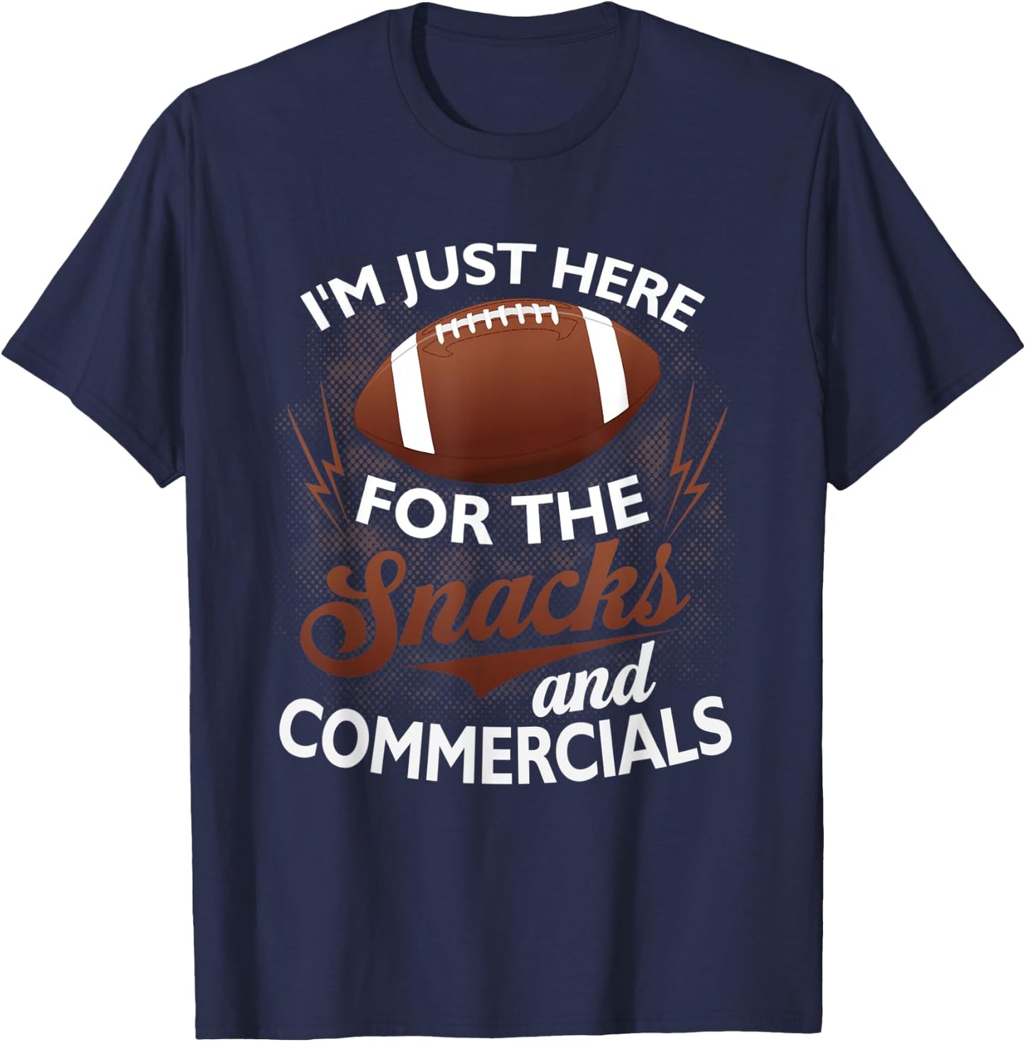 I'm Just Here For The Snacks And Commercials Funny Football T-Shirt - T-Shirt | Navy