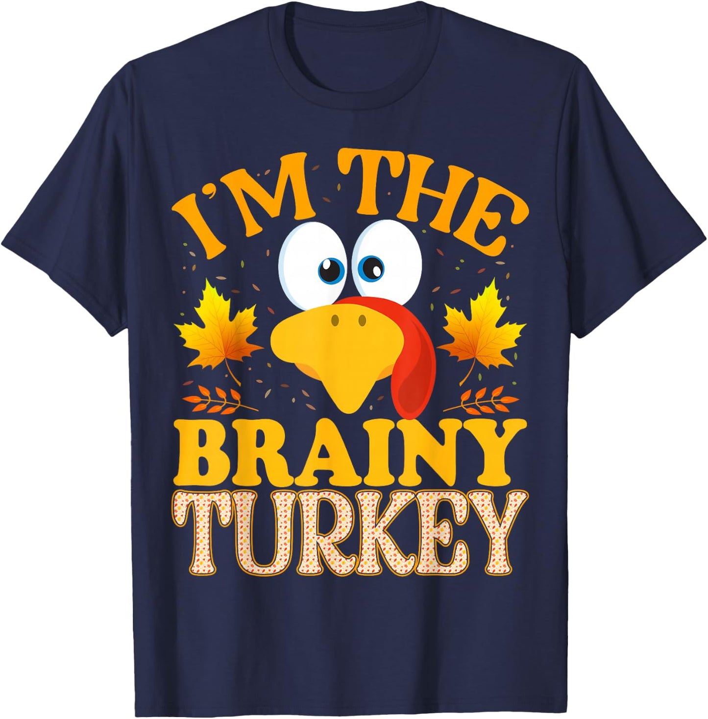Thanksgiving I'm The Brainy Turkey Matching T-Shirt - T-Shirt | Navy