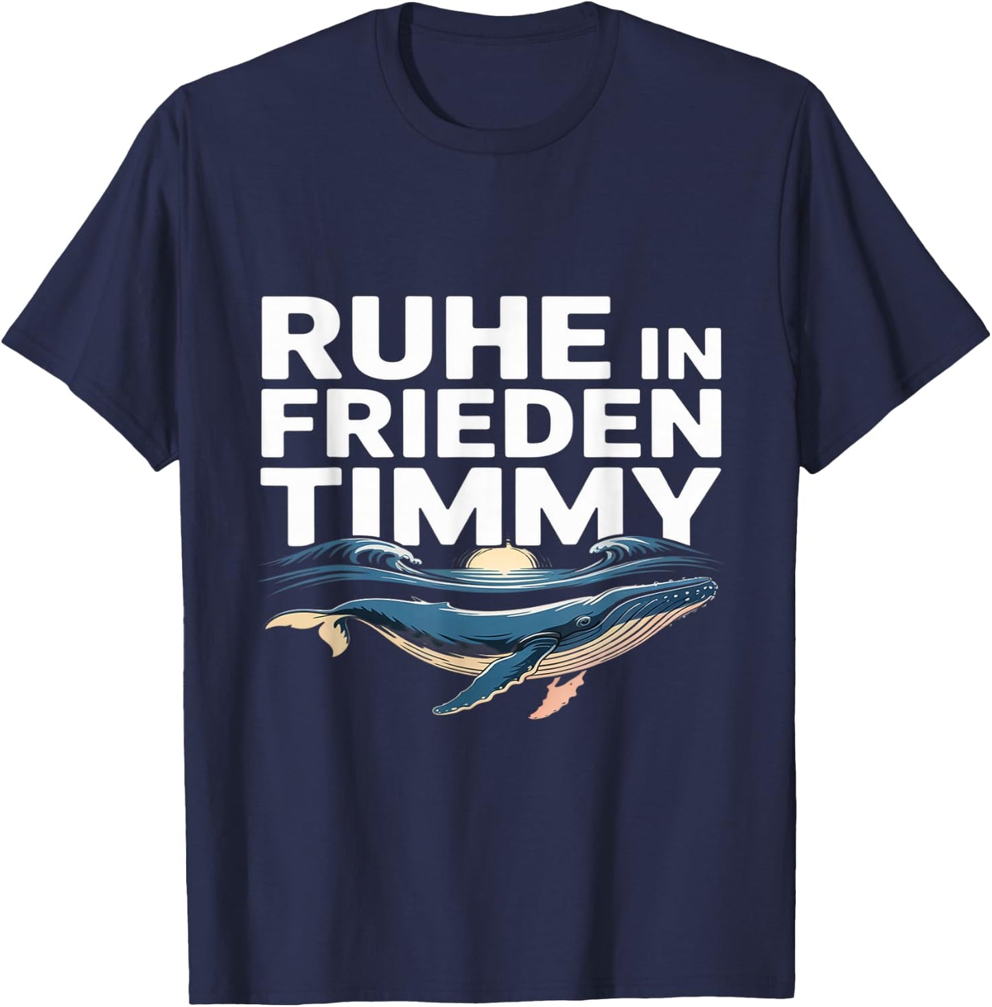 Ruhe In Frieden Timmy Timmy Hope Der Buckelwal T-Shirt - T-Shirt | Navy
