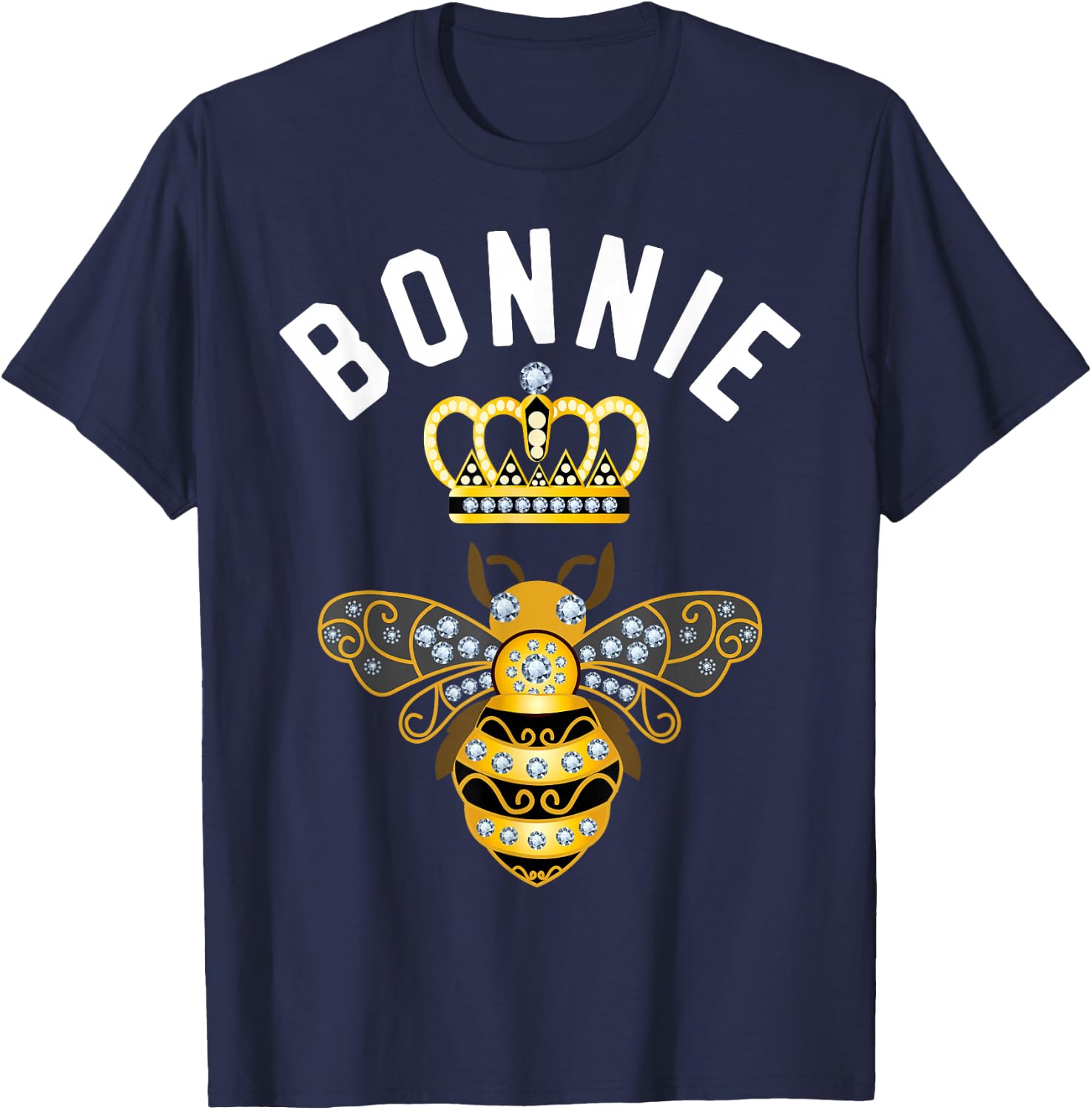 Bonnie Name Bonnie Birthday Gifts Queen Crown Bee Bonnie T-Shirt - T-Shirt | Navy