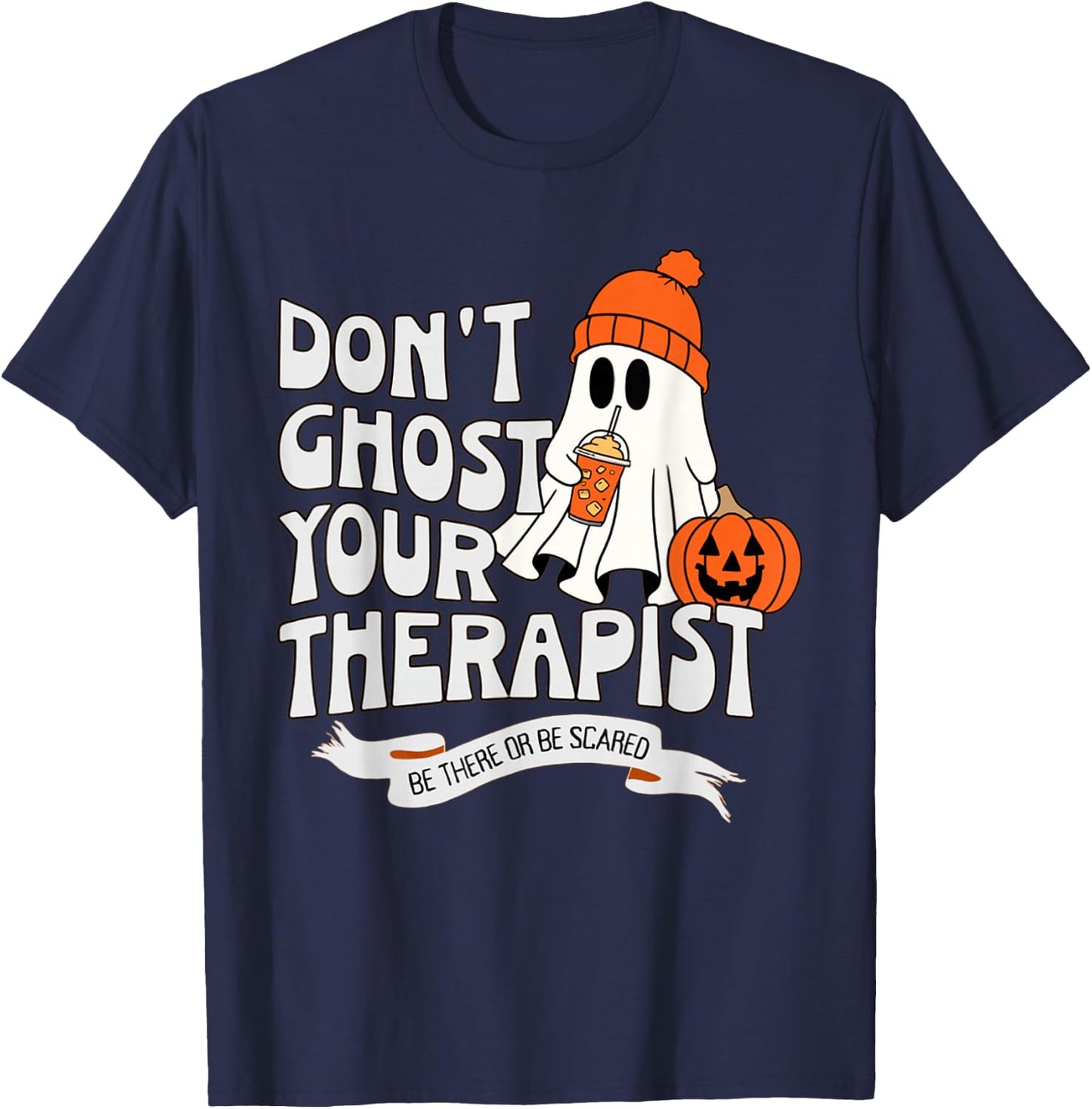 Don't Ghost Your Therapist Halloween Mental Health Advocacy T-Shirt - T-Shirt | Navy