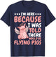 I'm Here Because I Was Told There Would Be Flying Pigs T-Shirt - T-Shirt | Navy