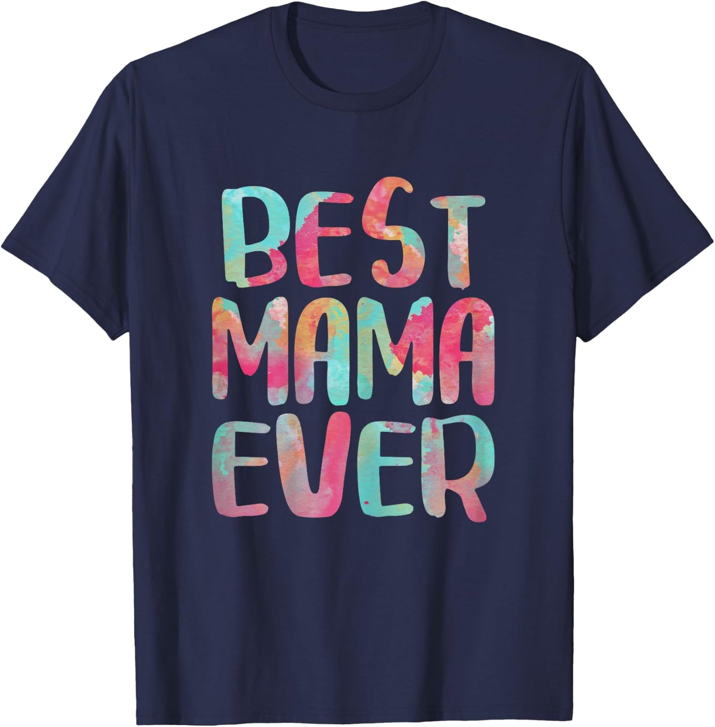 Best Mama Ever Shirt Women Mothers Day T-Shirt - T-Shirt | Navy