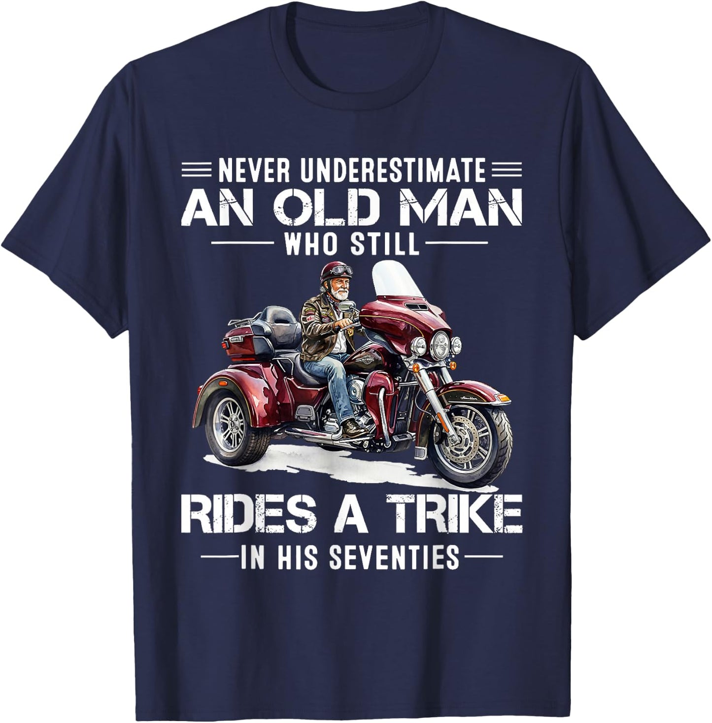 Never Underestimate Old Man Who Still Rides A Trike 70s T-Shirt - T-Shirt | Navy