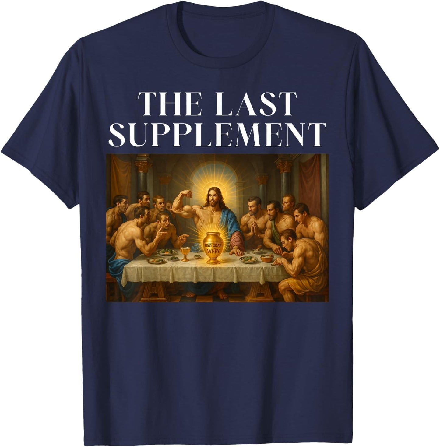 The Last Supplement Funny Gym Parody for Weightlifting T-Shirt - T-Shirt | Navy