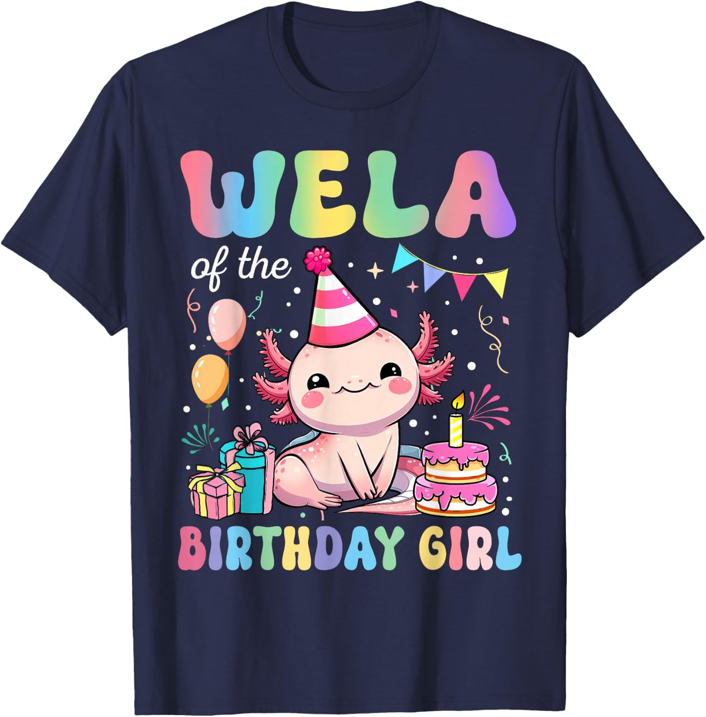 Wela Of The Birthday Girl Axolotl Bday Party Family T-Shirt - T-Shirt | Navy
