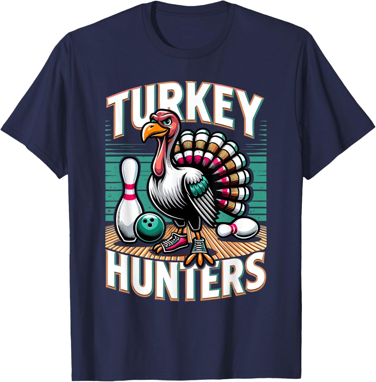 Turkey Hunters Shirt Funny Bowling Shirt Turkey Hunters T-Shirt - T-Shirt | Navy