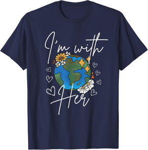 I'm with her, Earth Day Save the Planet Earth Protect Nature T-Shirt - T-Shirt | Navy