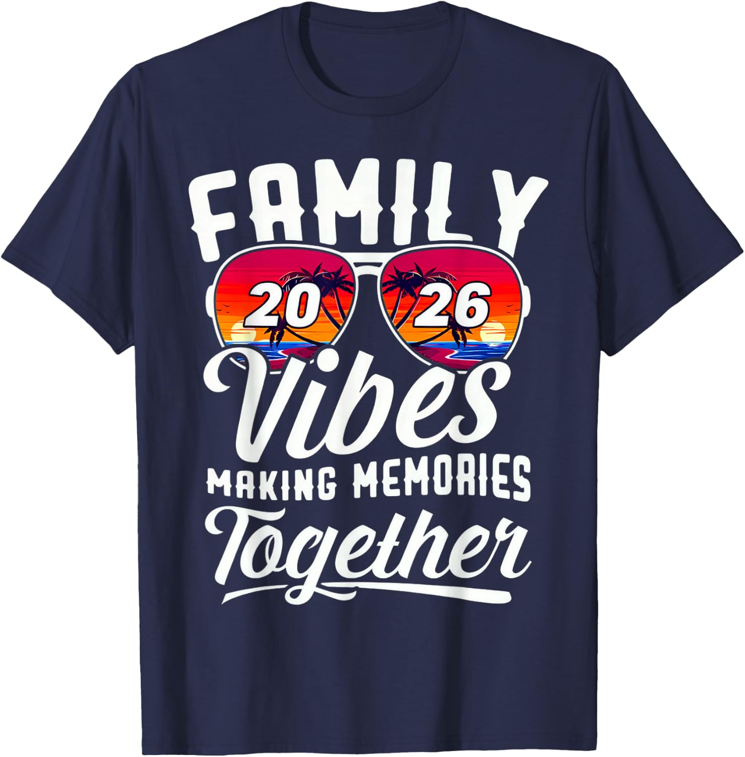 Family Vibes 2026 Making Memories Matching Group Summer T-Shirt - T-Shirt | Navy