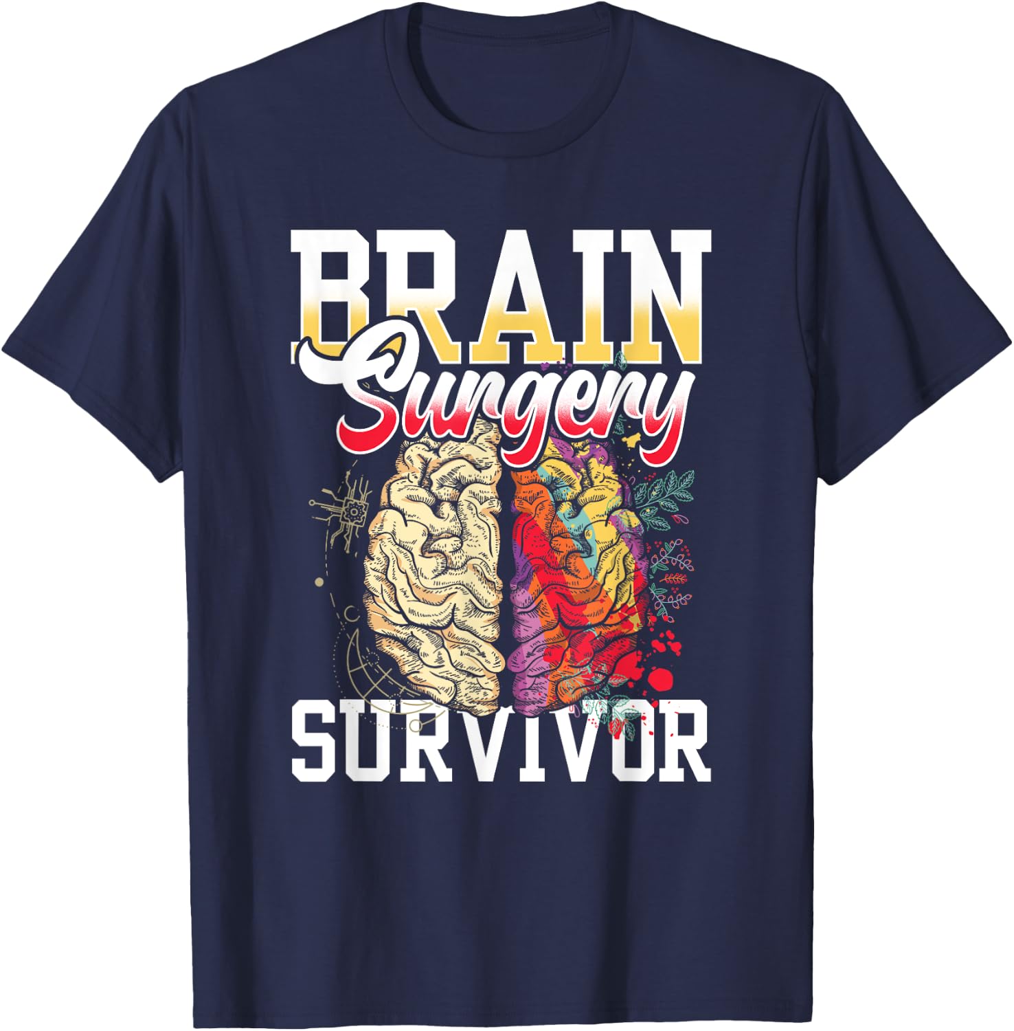 Brain Surgery Survivor Patient Tumor Aneurysm T-Shirt - T-Shirt | Navy