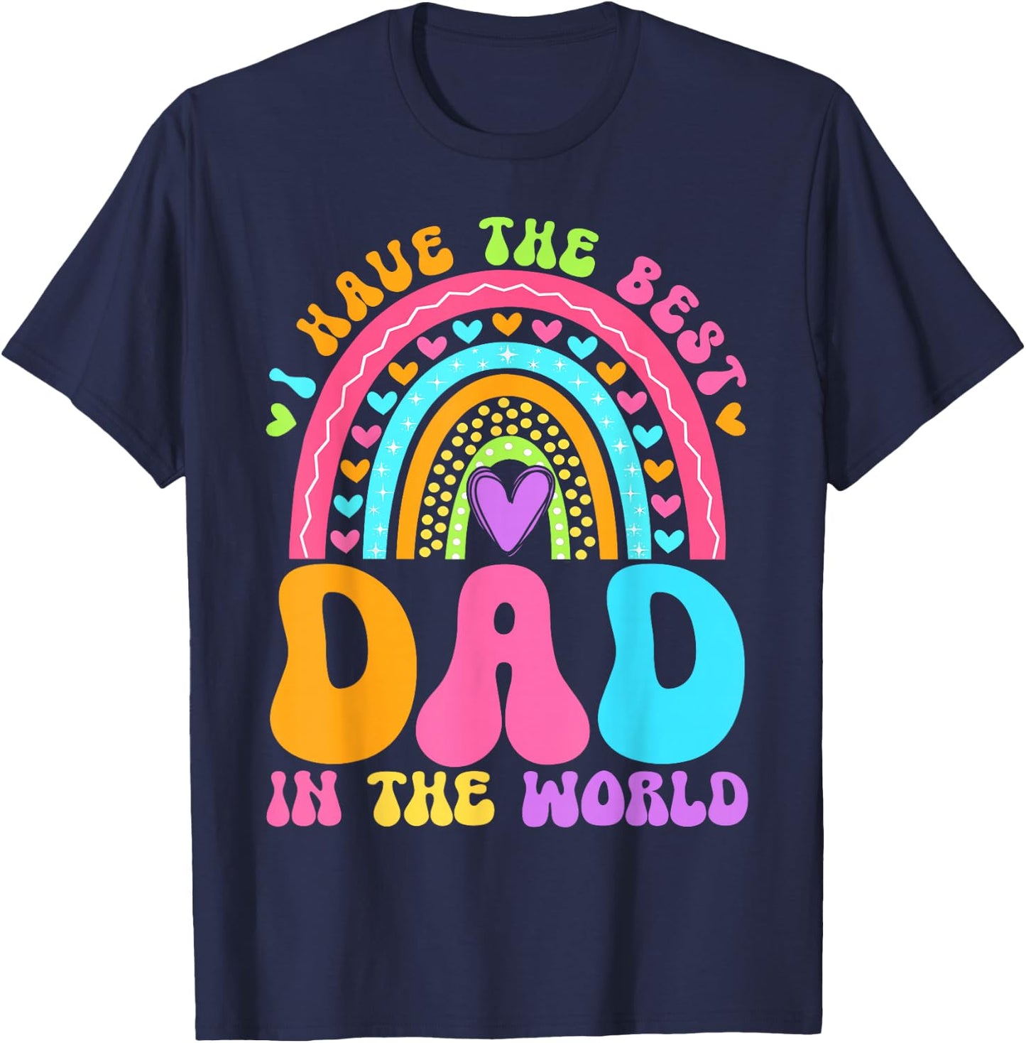 Fathers Day I Have Best Dad in The World Women Girl Rainbow T-Shirt - T-Shirt | Navy