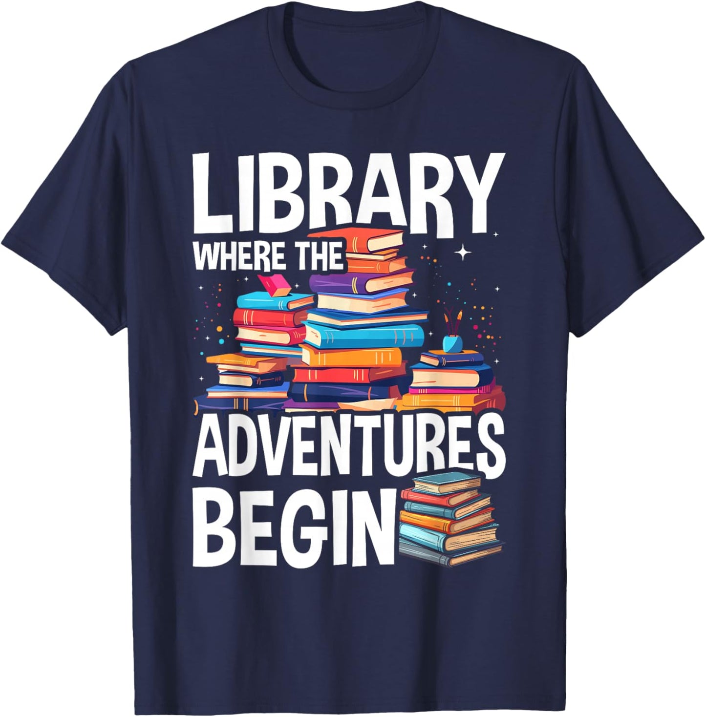 Library Where The Adventures Begin - Librarian Book Reader T-Shirt - T-Shirt | Navy